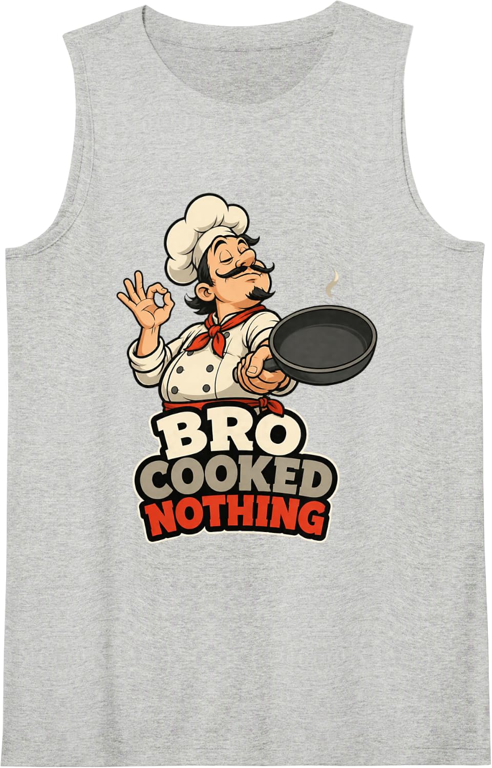 Bro Cooked Nothing Funny Cooking Meme Sleeveless Tank Top - Heather Grey