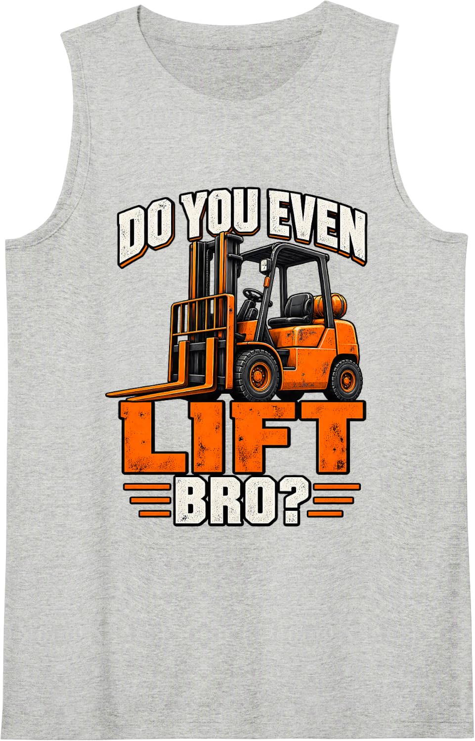 Do You Even Lift Bro? Forklift Sleeveless Tank Top - Heather Grey