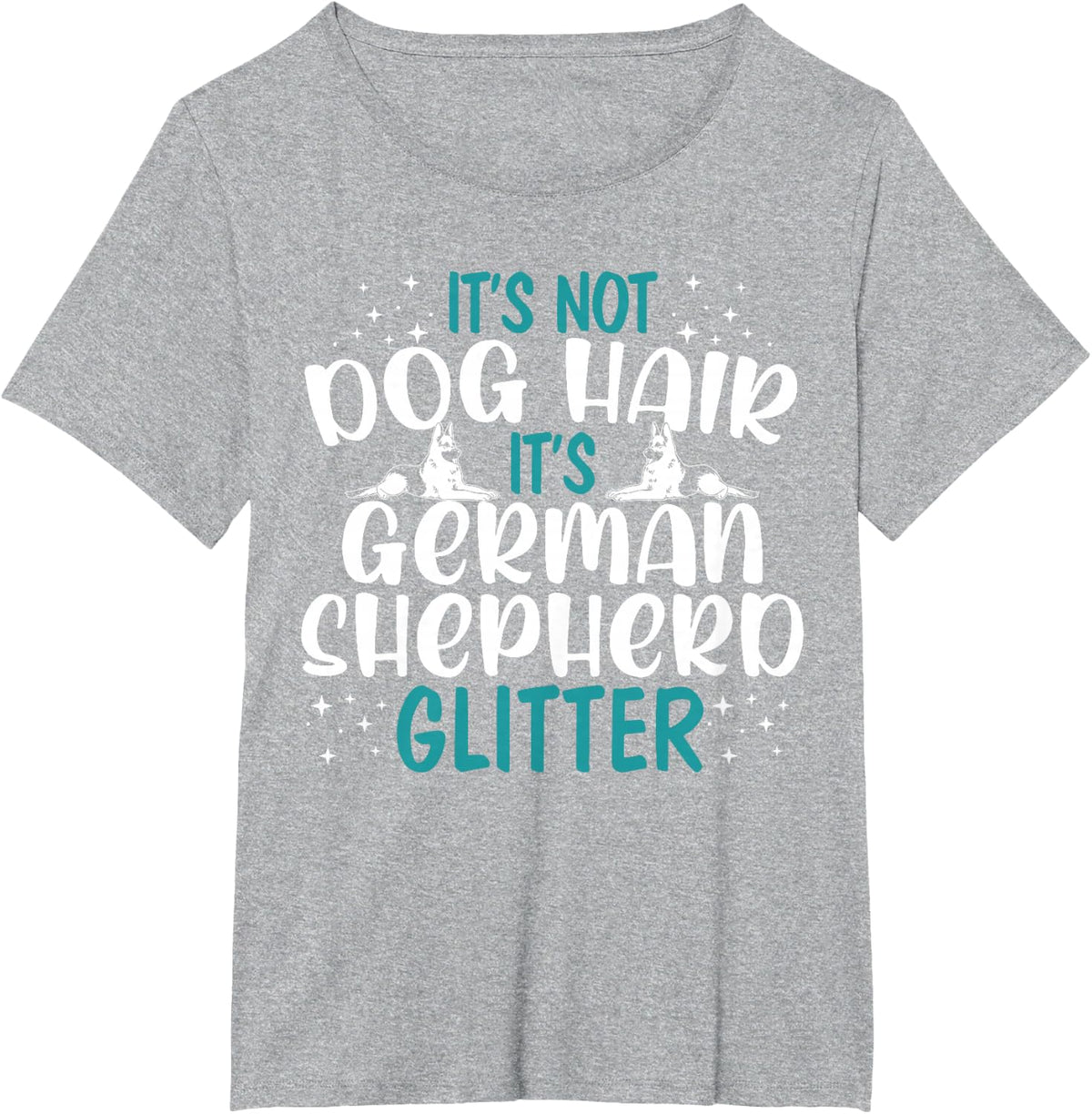 It's Not Dog Hair It's German Shepherd Glitter Dog Lover T-Shirt - Heather Grey