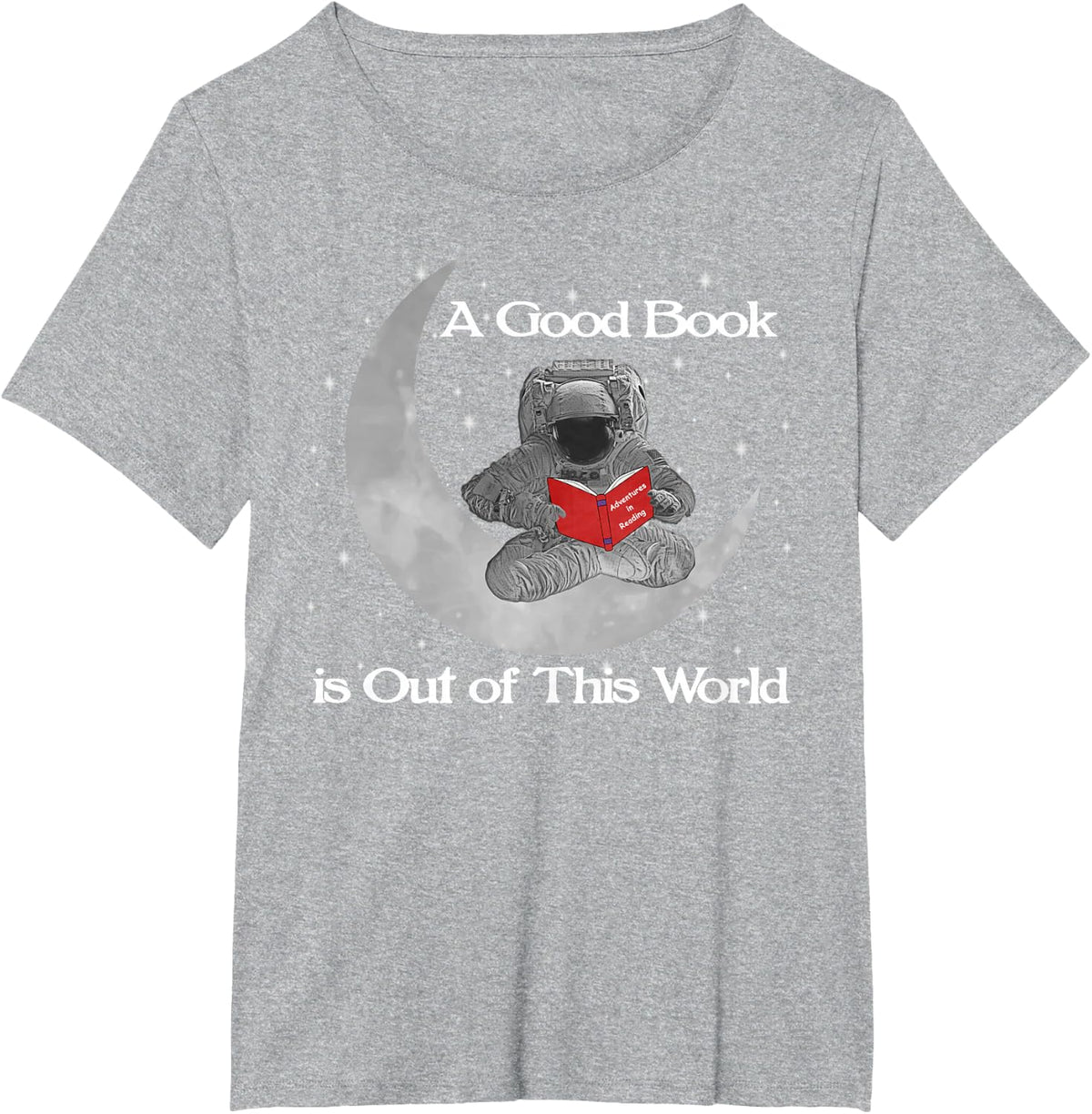 Reading Teacher Read Books Astronaut Out Of World Stars T-Shirt - Heather Grey