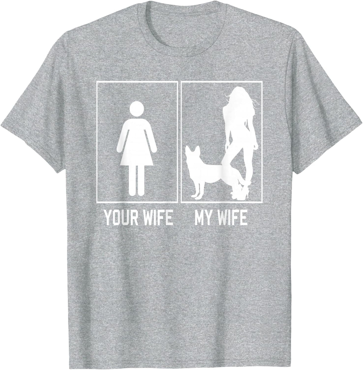 Your Wife My Wife German Shepherd Funny Stuff For Husband T-Shirt - Heather Grey