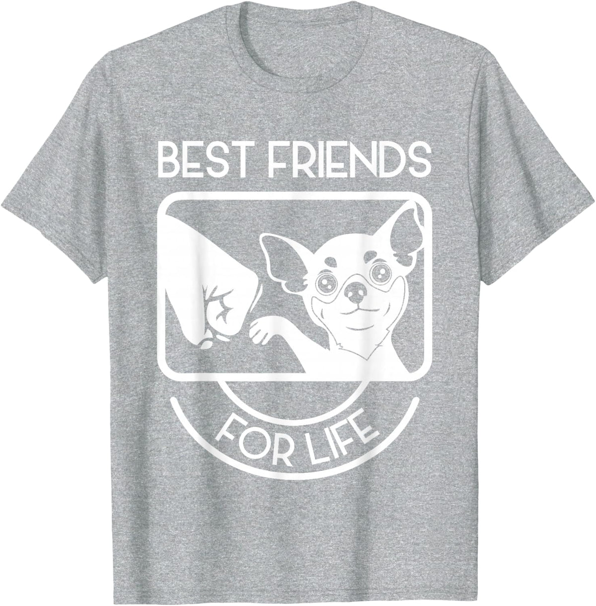 CHIHUAHUA BEST FRIENDS FOR LIFE T-shirt for Chi Lovers Gift T-Shirt - Heather Grey