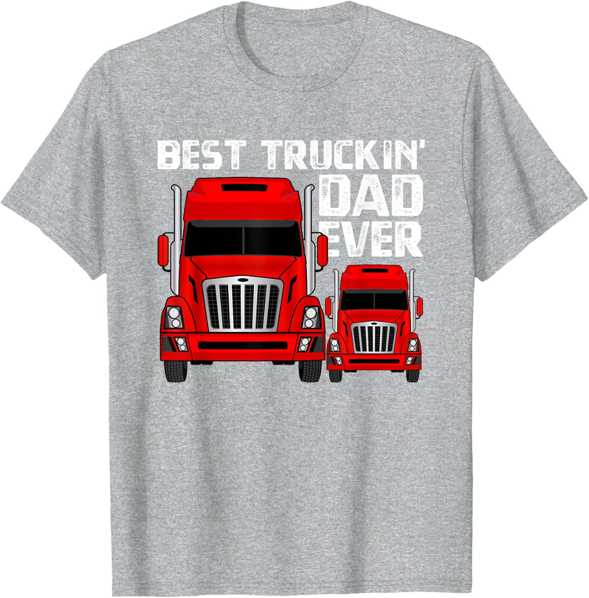 Best Trucking Dad Ever For A Trucker or Truck Driver Dad T-Shirt - Heather Grey