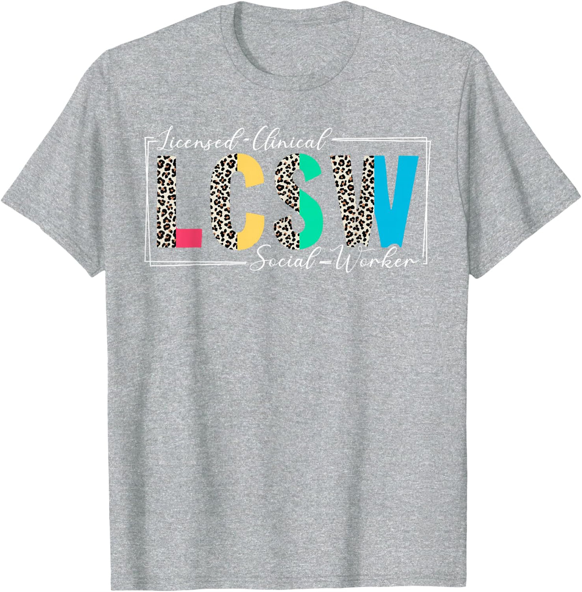 Licensed Clinical Social Worker Leopard LCSW T-Shirt - Heather Grey