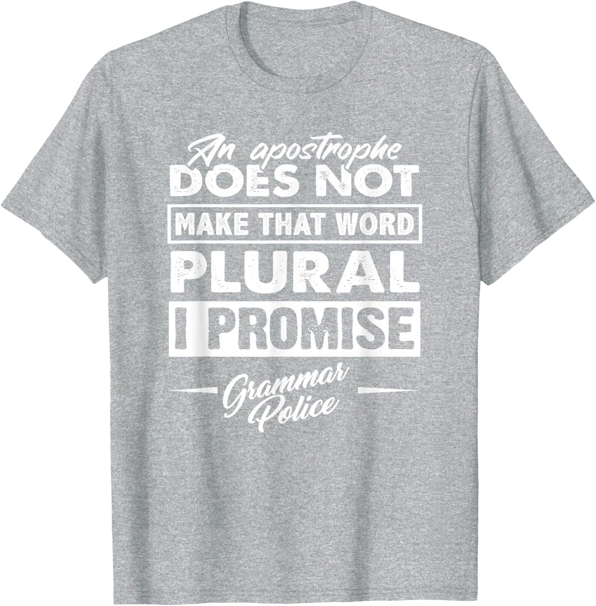 An Apostrophe Does Not Make That Word Plural - Cool Teacher T-Shirt - Heather Grey