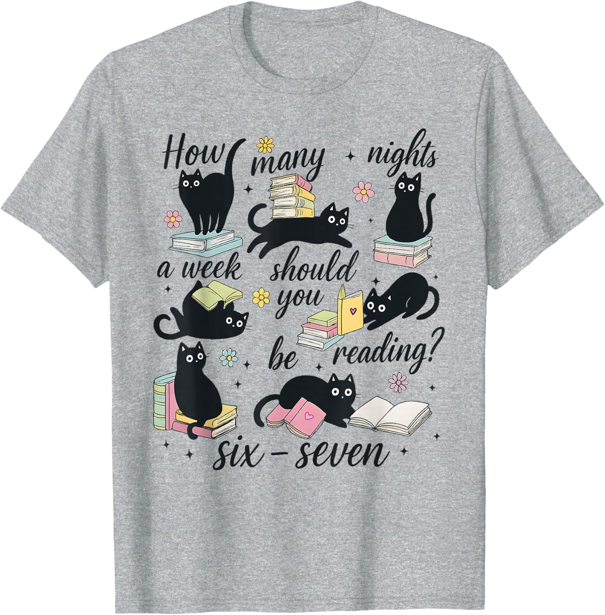 How Many Nights A Week Should You Be Reading 6–7 Girls Women T-Shirt - Heather Grey