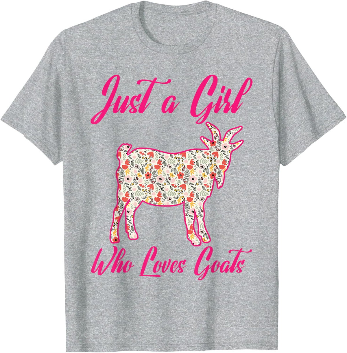 Just A Girl Who Loves Goats Floral Goat Funny Gift T-Shirt - Heather Grey